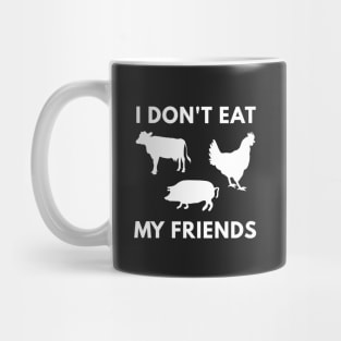 I Don't Eat My Friends Mug